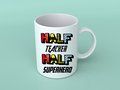 Half Teacher, Half Superhero Mug!School Gift, Teaching Assistant Teacher Present Superhero Comic Themed Super Teacher End of Year Gift