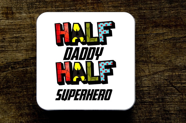 Half Daddy, Half Superhero Coaster!Father's Day Gift,  Half Mummy Mom Mum Present Superhero Comic Themed Super Dad Mum Mom. Dads Mums Brew